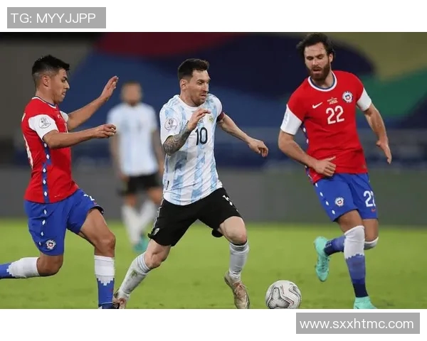 智利与阿根廷精彩对决集锦回顾球迷不容错过的经典瞬间