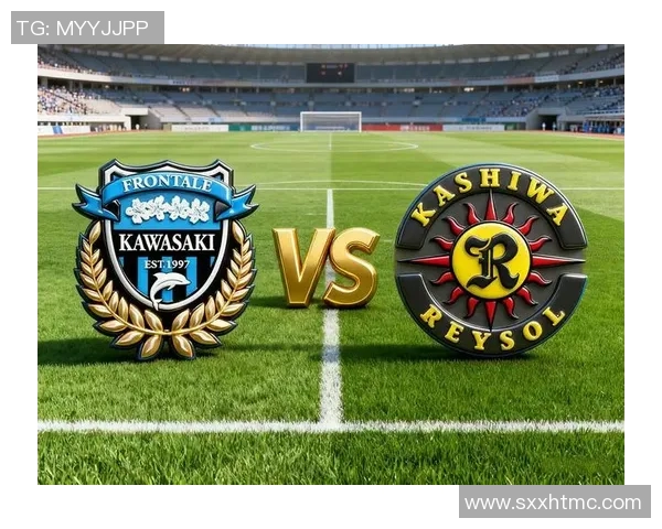 川崎前锋与大阪岗巴激战在即谁将赢得这场日职联巅峰对决